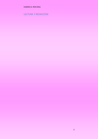 EUGENIA G. RIOS DZUL 
5 
LECTURA Y REDACCION 
 