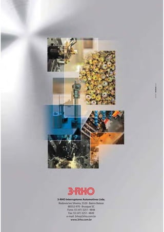 abril/2012 · deichmann.com.br




3-RHO Interruptores Automotivos Ltda.
 Rodovia Ivo Silveira, 5520 · Bairro Bateas
        88352-970 · Brusque SC
        Fone: 55 (47) 3251- 4848
         Fax: 55 (47) 3251- 4849
       e-mail: 3rho@3rho.com.br
           www.3rho.com.br
 