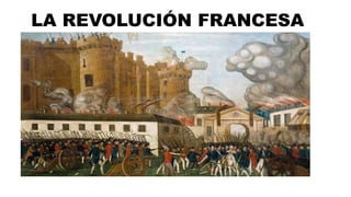LA REVOLUCIÓN FRANCESA
DOC. MIGUEL RIVERO RAMIREZ
 