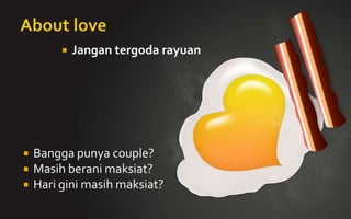  Bangga punya couple?
 Masih berani maksiat?
 Hari gini masih maksiat?
 Jangan tergoda rayuan
 
