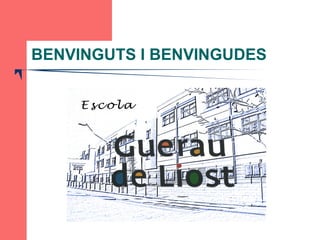 BENVINGUTS I BENVINGUDES 
 