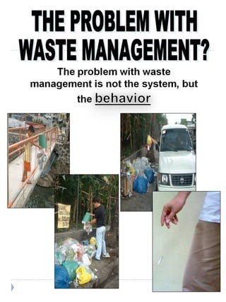 THE PROBLEM WITH  WASTE MANAGEMENT? 