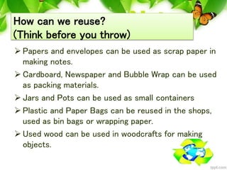 How can we recycle?
 