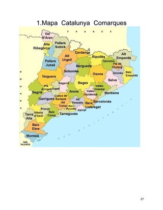 1.Mapa Catalunya Comarques




                             27
 