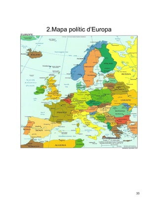 2.Mapa polític d’Europa




                          33
 