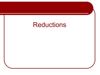 Reductions
 