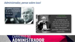 Administrador, pense sobre isso!
 