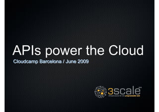 APIs power the Cloud
 