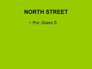 NORTH STREET ,[object Object]