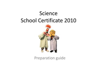 Science School Certificate 2010 Preparation guide 