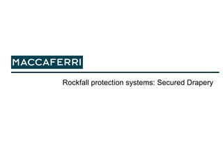 Rockfall protection systems: Secured Drapery 