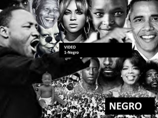 VIDEO
1-Negro

NEGRO

 