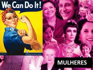 MULHERES

 