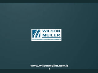 www.wilsonmeiler.com.b
          r
 