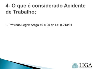 - Previsão Legal: Artigo 19 e 20 da Lei 8.213/91
 
