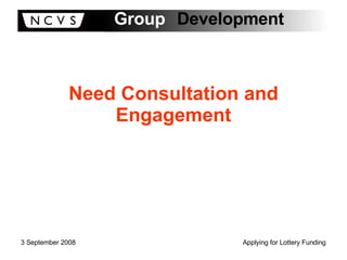 Need Consultation and Engagement 