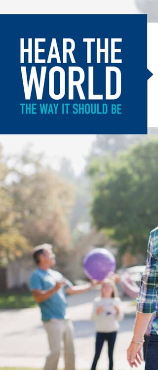 Hear The 
World 
the way it should be 
 