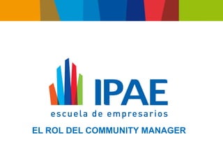 EL ROL DEL COMMUNITY MANAGER

 