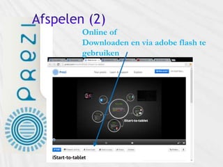 Online of
Downloaden en via adobe flash te
gebruiken
 