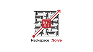 Rackspace::Solve NYC - Second Stage Cloud