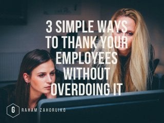Business Etiquette 2.0: 3 simple ways to thank your employees without overdoing it