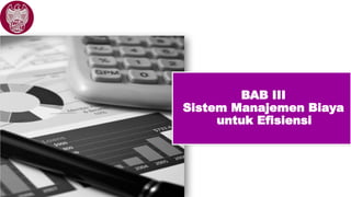 3_Sistem Manajemen Biaya untuk Efisiensi.pptx