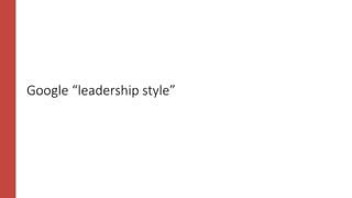 Google “leadership style”
 