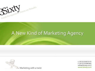A New Kind of Marketing Agency
Marketing with a twist
 