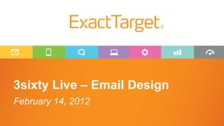 3sixty Live – Email Design
February 14, 2012
 