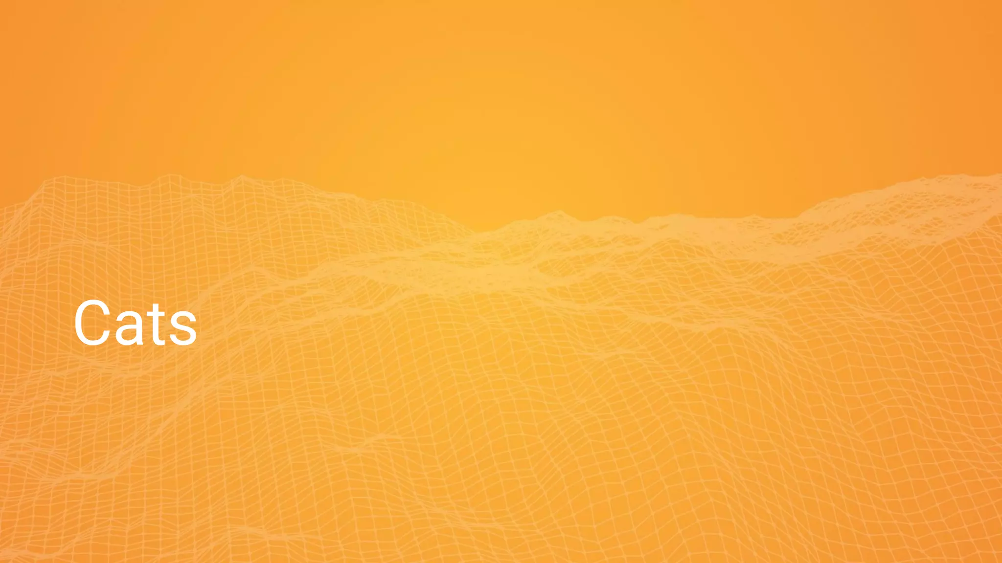 Cats
 