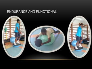 ENDURANCE AND FUNCTIONAL 
 