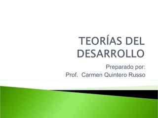 Preparado por:
Prof. Carmen Quintero Russo
 
