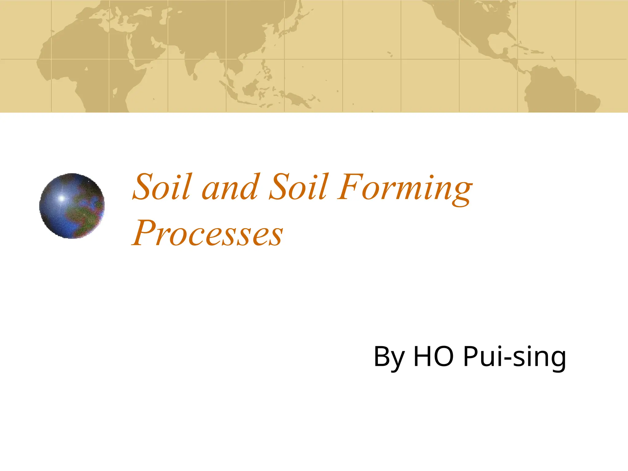SOIL AND SOIL FORMING PROCESSES......ppt