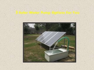 3 Solar Water Pump Options For You 
 
