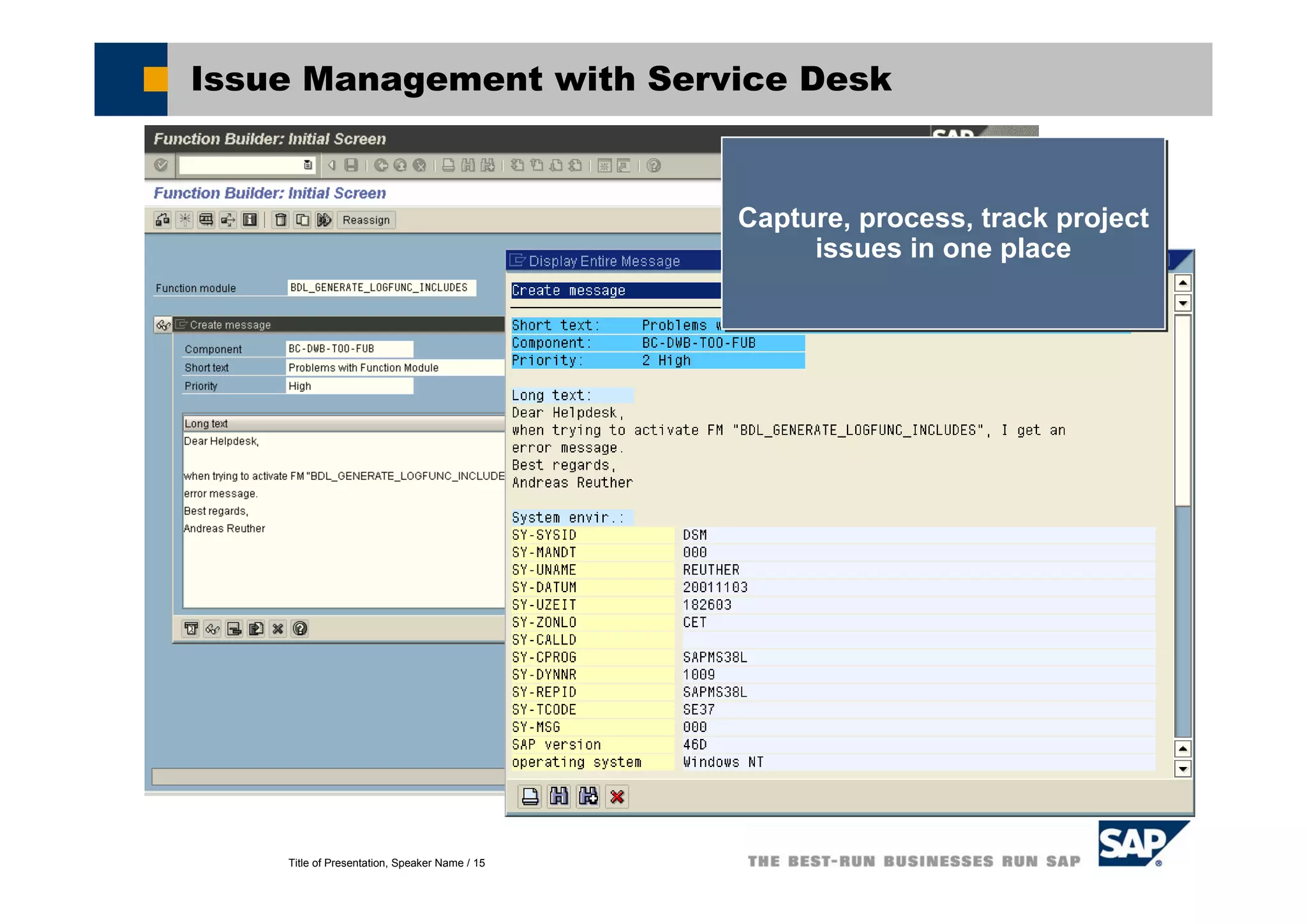 Title of Presentation, Speaker Name / 15
Issue Management with Service Desk
Capture, process, track project
issues in one place
Capture, process, track project
issues in one place
 