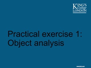Practical exercise 1: Object analysis 