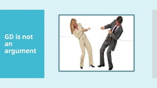 GD is not
an
argument
 