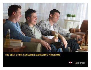 The Beer Store Consumer Marketing Programs 
 
