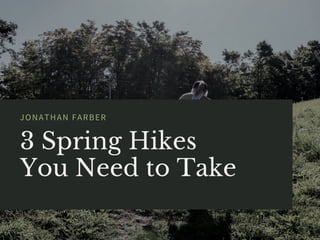 3 Spring Hikes You Need to Take
