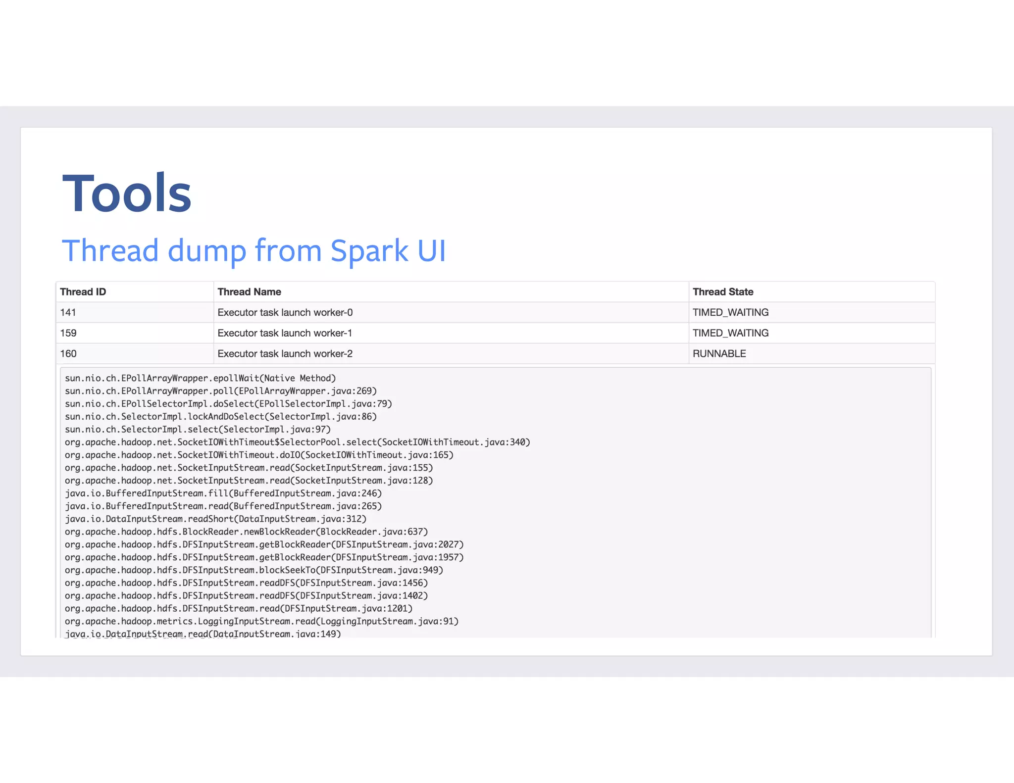 Source: sed ut unde omnis
Tools
Thread dump from Spark UI
 