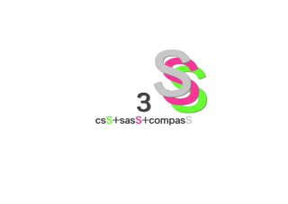 S
       S
      3 S
csS+sasS+compasS
csS+sasS+compasS

 S    S       S
 