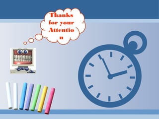Thanks
for your
Attentio
n
 