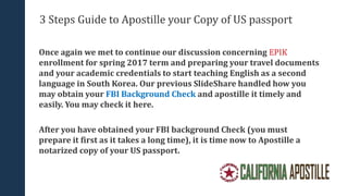 3 Steps Guide to Apostille your Copy of US passport
Once again we met to continue our discussion concerning EPIK
enrollmen...