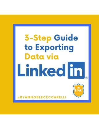 3 Step Guide to Exporting Data via LinkedIn