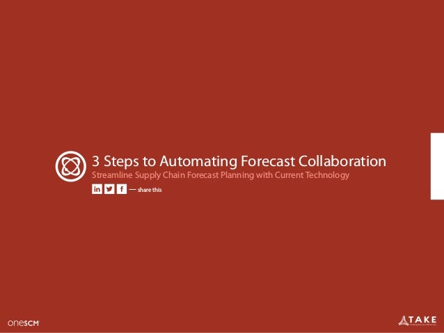3 Steps to Automating Forecast Collaboration
Streamline Supply Chain Forecast Planning with Current Technology
share this
®
 