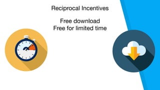 Reciprocal Incentives
Free download

Free for limited time
 