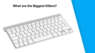 What are the Biggest Killers?
 