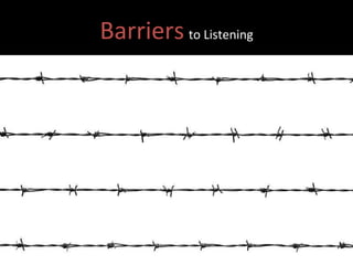 Barriers   to Listening 