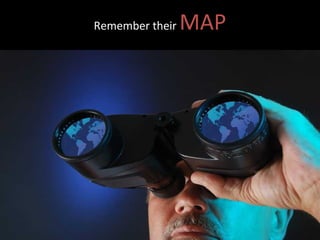 Remember their  MAP 