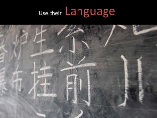 Use   their  Language  